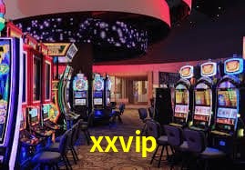 xxvip: Jogos de Caça-Níqueis-Altas Recompensas, Roleta-Velocidade, Blackjack-Desafios Máximos
